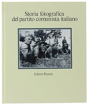 Immagine del venditore per STORIA FOTOGRAFICA DEL PARTITO COMUNISTA ITALIANO. Volume II (1945-1981).: venduto da Bergoglio Libri d'Epoca