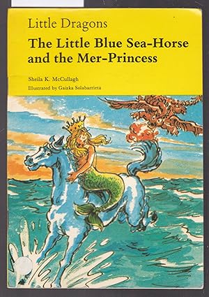 Seller image for Little Dragons : Dragon Pirate Stories : The Little Blue Sea Horse and the Mer Princess for sale by Laura Books