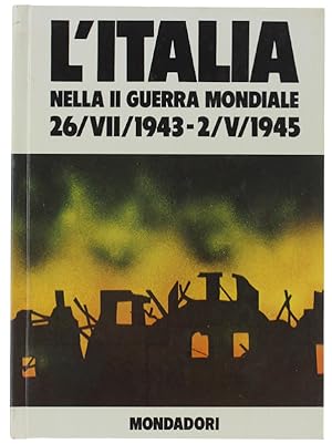 L'ITALIA NELLA II GUERRA MONDIALE (26/VII/1943-2/V/1945).: