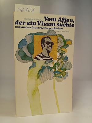 Seller image for Vom Affen, der ein Visum suchte und andere Gastarbeitergeschichten for sale by ANTIQUARIAT Franke BRUDDENBOOKS