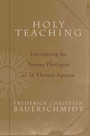Seller image for Holy Teaching : Introducing The Summa Theologiae Of St. Thomas Aquinas for sale by GreatBookPricesUK