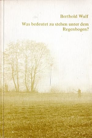 Bild des Verkufers fr Was bedeutet zu stehen unter dem Regenbogen?. [Hrsg. von d. Christengemeinschaft Zrich] zum Verkauf von Versandantiquariat Sylvia Laue