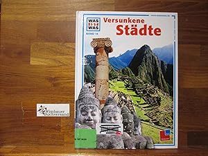 Versunkene Städte. von Irving Robbin. Ill. von Anne-Lies Ihme und Gerd Werner / Was ist was ; Bd. 14