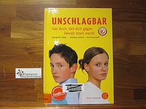 Bild des Verkufers fr Unschlagbar : das Buch, das dich gegen Gewalt stark macht. Elisabeth Zller ; Andreas Schick ; Anne Bischoff. Mit Bildern von Ute Krause. [Bndnis fr Kinder ; Heidelberger Praeventions-Zentrum] / Fischer Schatzinsel zum Verkauf von Antiquariat im Kaiserviertel | Wimbauer Buchversand