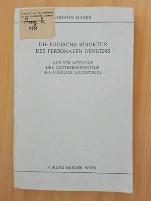 Bild des Verkufers fr Die Logische Struktur des Personalen Denkens. Aus der Methode der Gotteserkenntnis bei Aurelius Augustinus. zum Verkauf von avelibro OHG