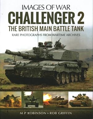 Immagine del venditore per Challenger 2 : The British Main Battle Tank: Rare Photographs from Wartime Archives venduto da GreatBookPrices