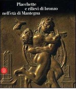 Bild des Verkufers fr Placchette e rilievi di bronzo dell'et di Mantegna. zum Verkauf von FIRENZELIBRI SRL