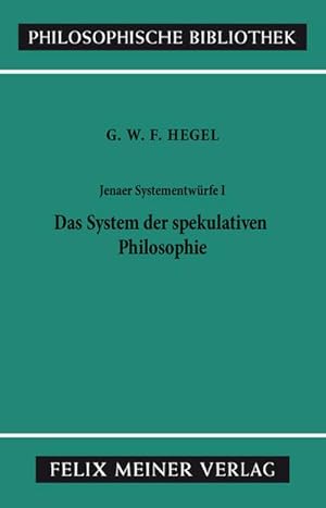 Seller image for Jenaer Systementwrfe 1. Das System der spekulativen Philosophie for sale by Rheinberg-Buch Andreas Meier eK