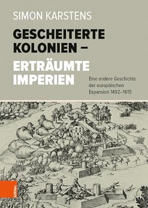 Immagine del venditore per Gescheiterte Kolonien - Ertrumte Imperien venduto da BuchWeltWeit Ludwig Meier e.K.