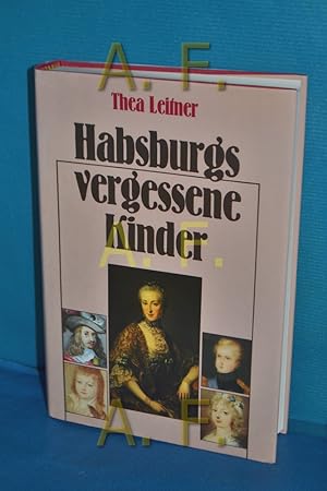 Bild des Verkufers fr Habsburgs vergessene Kinder zum Verkauf von Antiquarische Fundgrube e.U.