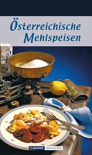 Österreichische Mehlspeisen: Die 80 beliebtesten Mehlspeisen-Rezepte der Österreichischen Küche (...