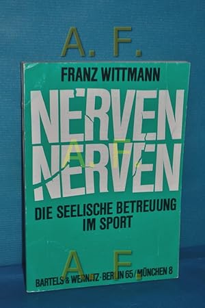 Seller image for Nerven, Nerven : Die seelische Betreuung im Sport for sale by Antiquarische Fundgrube e.U.