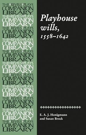 Seller image for Playhouse wills 1558-1642 : An Edition of Wills by Shakespeare and His Contemporaries in the London Theatre for sale by GreatBookPrices