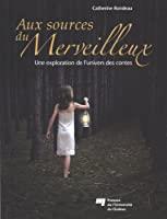 Seller image for Aux Sources Du Merveilleux : Exploration De L?univers Du Conte for sale by RECYCLIVRE