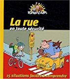 Bild des Verkufers fr La Rue En Toute Scurit : 15 Situations Faciles  Comprendre zum Verkauf von RECYCLIVRE