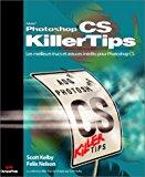 Seller image for Adobe Photoshop Cs Killer Tips : Les Meilleurs Trucs Et Astuces Indits Pour Adobe Photoshop Cs for sale by RECYCLIVRE