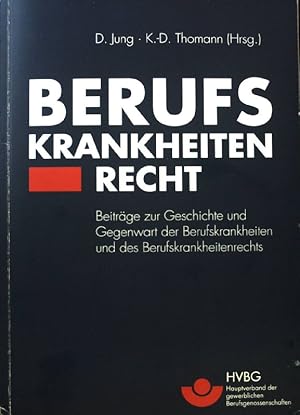 Seller image for Berufskrankheitenrecht : Beitrge zur Geschichte und Gegenwart der Berufskrankheiten und des Berufskrankheitenrechts ; for sale by books4less (Versandantiquariat Petra Gros GmbH & Co. KG)