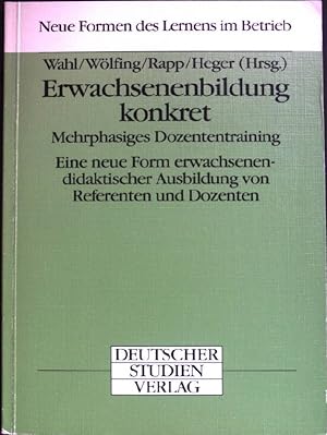 Bild des Verkufers fr Erwachsenenbildung konkret : mehrphasiges Dozententraining ; eine neue Form erwachsenendidaktischer Ausbildung von Referenten und Dozenten. Neue Formen des Lernens im Betrieb ; Bd. 2 zum Verkauf von books4less (Versandantiquariat Petra Gros GmbH & Co. KG)