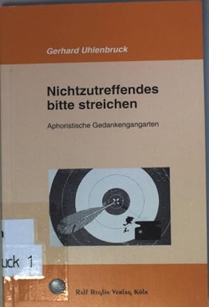 Bild des Verkufers fr Nichtzutreffendes bitte streichen : aphoristische Gedankengangarten (SIGNIERTES EXEMPLAR) zum Verkauf von books4less (Versandantiquariat Petra Gros GmbH & Co. KG)