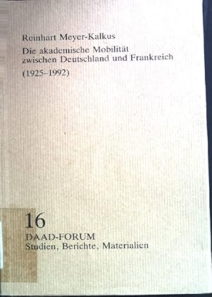 Immagine del venditore per Die akademische Mobilitt zwischen Deutschland und Frankreich : (1925 - 1992). Deutscher Akademischer Austauschdienst: DAAD-Forum ; 16 venduto da books4less (Versandantiquariat Petra Gros GmbH & Co. KG)