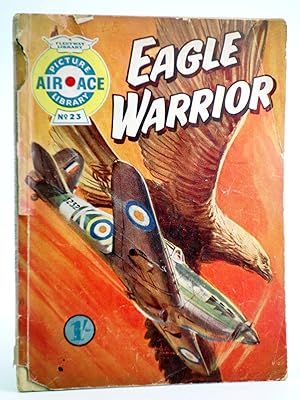 AIR ACE PICTURE LIBRARY 23. EAGLE WARRIOR (Sin Acreditar) Fleetway, 1960