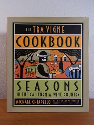 The Tra Vigne Cookbook. Seasons in the California Wine Country