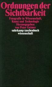 Bild des Verkufers fr Ordnungen der Sichtbarkeit : Fotografie in Wissenschaft, Kunst und Technologie. (= Suhrkamp-Taschenbuch Wissenschaft ; 1538 ) zum Verkauf von Antiquariat Berghammer