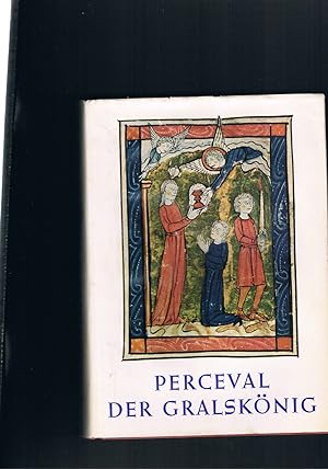 Bild des Verkufers fr Perceval der Gralsknig - Ende der zweiten und Dritten Manessier Fortsetzung von Chrestien der Troyes zum Verkauf von manufactura