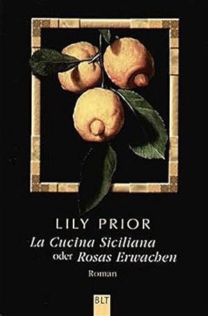 Seller image for La Cucina Siciliana oder Rosas Erwachen. Aus dem Engl. von Michael Schulte / BLT ; Bd. 92155 for sale by Antiquariat Buchhandel Daniel Viertel