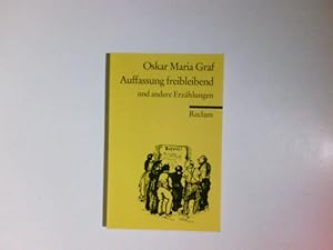 Seller image for Auffassung freibleibend und andere Erzhlungen. Oskar Maria Graf. Hsrg. von Ulrich Dittmann / Reclams Universal-Bibliothek ; Nr. 8974 for sale by Antiquariat Buchhandel Daniel Viertel