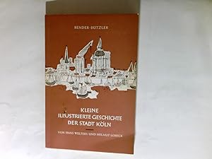 Bild des Verkufers fr Kleine illustrierte Geschichte der Stadt Kln. zum Verkauf von Antiquariat Buchhandel Daniel Viertel