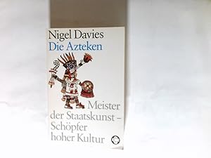 Bild des Verkufers fr Die Azteken : Meister d. Staatskunst, Schpfer hoher Kultur. bers. aus d. Engl.: Stasi Kull. Bearb.: Theodor Mller-Alfeld zum Verkauf von Antiquariat Buchhandel Daniel Viertel