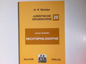 Juristische Grundkurse; Teil: Bd. 20., Rechtsphilosophie. Jochen Zenthöfer