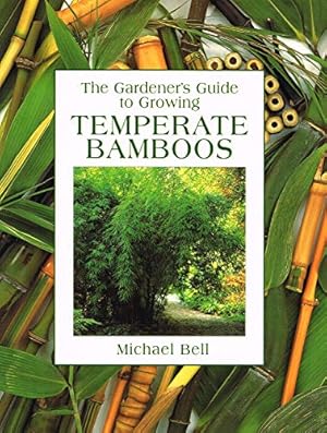 Seller image for The Gardener's Guide to Growing Temperate Bamboos for sale by Antiquariat Buchhandel Daniel Viertel