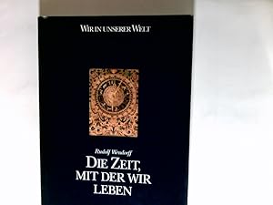Seller image for Die Zeit, mit der wir leben. Wir in unserer Welt for sale by Antiquariat Buchhandel Daniel Viertel
