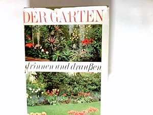 Seller image for Der Garten drinnen und draussen. for sale by Antiquariat Buchhandel Daniel Viertel