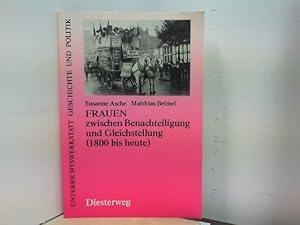 Bild des Verkufers fr FRAUEN zwischen Benachteiligung und Gleichstellung ( 1800 bis heute ) zum Verkauf von ABC Versand e.K.