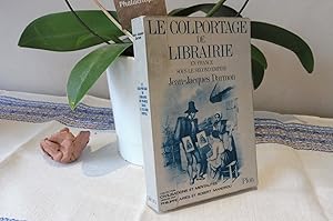 Bild des Verkufers fr LE COLPORTAGE de Librairie en France sous le Second Empire Grands Colporteurs et culture populaire zum Verkauf von librairie ESKAL