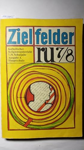 Zielfelder ru - Unterrichtswerk für den katholischen Religionsunterricht. 7./8. Schuljahr. Ausgab...