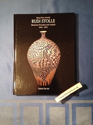 Seller image for Rudi Stolle : Meissener Porzellan und Graphik ; 1941 - 1991 ; [eine Ausstellung der Staatlichen Kunstsammlungen Dresden in der Porzellansammlung im Zwinger, vom 11. Juli 1992 bis zum 13. September 1992]. Klaus-Peter Arnold. for sale by Antiquariat BehnkeBuch