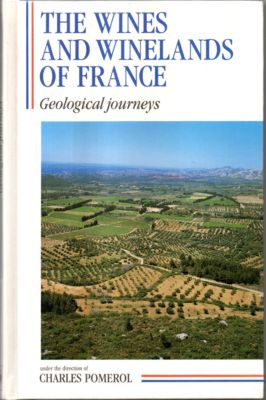 The Wines and Winelands of France. Geological Journeys.
