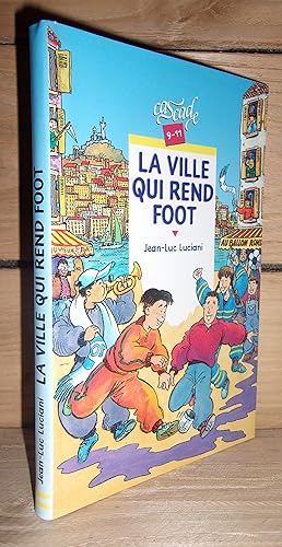 Bild des Verkufers fr LA VILLE QUI REND FOOT zum Verkauf von Planet'book