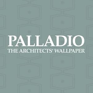 Palladio: The Architects' Wallpaper