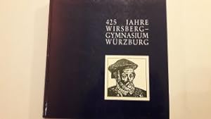 425 JAHRE WIRSBERG-GYMNASIUM WÜRZBURG; Festschrift zum Gründungsjubiläum1986