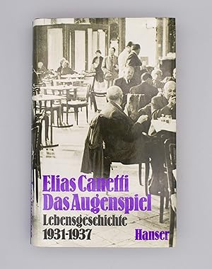 Elias Canetti - Das Augenspiel; Lebensgeschichte 1931 - 1937;