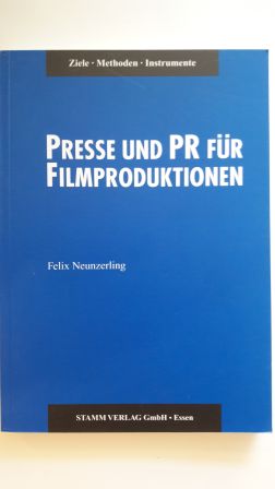 Bild des Verkufers fr PRESSE UND PR FR FILMPRODUKTIONEN; Ziele -Methoden - Instrumente, zum Verkauf von Schtze & Co.