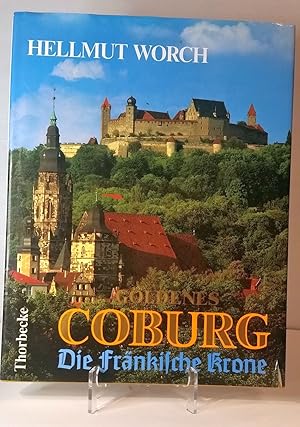 Goldenes Coburg; Die fränkische Krone - Stadt und Land;
