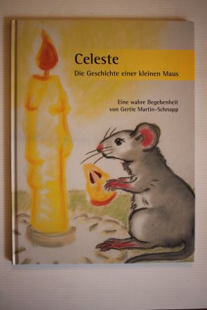CELESTE; Die Geschichte einer kleinen Maus;