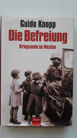 Bild des Verk�ufers f�r DIE BEFREIUNG; Kriegsende im Westen; zum Verkauf von Sch�tze & Co.