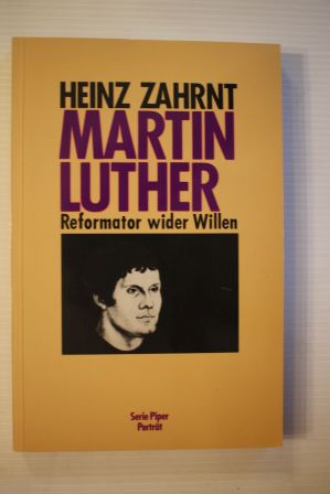 Bild des Verkufers fr MARTIN LUTHER; Reformator wider Willen; zum Verkauf von Schtze & Co.